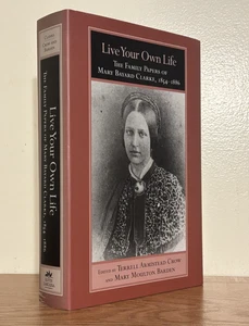 Live Your Own Life: The Family Papers of Mary Bayard Clarke, 1854-1886 Signed - Picture 1 of 5