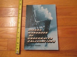 Divers handbook of underwater calculations Wayne C Tucker  1986  Book - Foto 1 di 1