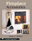 Fireplace Accessories By Dona Z Meilach: Used