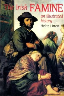 The Irish Famine: An Illustrated History by Litton, Helen Paperback Book The - Image 1 of 2