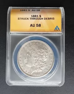 1881 STRUCK THRU DEBRIS MORGAN SILVER DOLLAR ANACS AU58 PICTURES INCLUDED - Picture 1 of 4
