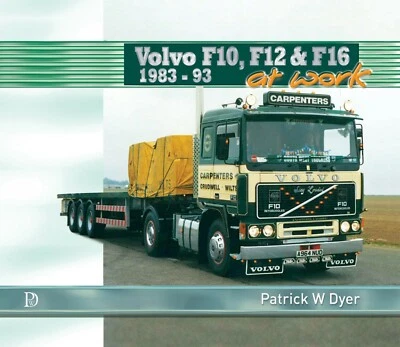 VOLVO F10, F12 & F16 'at work' 1983-93 Patrick W Dyer Truck Lorry Book - Image 1 of 4