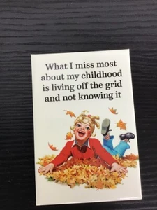 Living Off The Grid & Not Knowing It - Funny Fridge Magnet - Picture 1 of 1