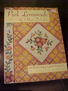 Pink Lemonade and Other Delights : 10 Refreshing Quilt Projects by Linda Johnson - Bild 1 von 1