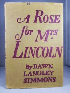 A Rose for Mrs. Lincoln by Dawn Simmons (1970) Hardcover Beacon Press, Mary Todd - Picture 1 of 11
