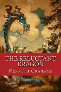 The Reluctant Dragon (Original Text only version): Classic literature short stor - Picture 1 of 1