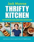 Thrifty Kitchen: Over 120 Delicious, Money-saving Recipes and Home Hacks By Jac