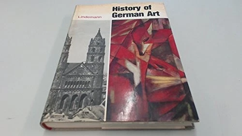 HISTORY OF GERMAN ART: PAINTING, SCULPTURE, ARCHITECTURE By Gottfried Lindemann - Image 1 of 1