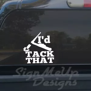 I'd Tack That 6" - 23" tig welding funny sticker decal for car truck GTAW welder - Picture 1 of 22