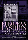 European Fashion: The Creation of a Global Industry (Studies in Design and