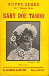 Silver Queen The Fabulous Story of Baby Doe Tabor Bancroft Colorado History Book - Imagen 1 de 1
