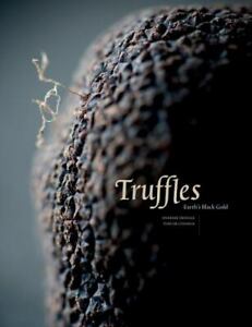Truffles: Earth's Black Diamonds by Dedulle, Annemie; Coninck, Toni