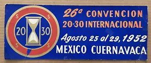Vintage 20-30 INTERNATIONAL 26th CONVENTION Sign Mexico Cuernavaca 1952 - Picture 1 of 5