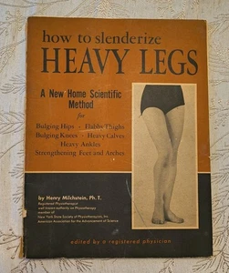 Vintage 1952 How to Slenderize Heavy Legs by Henry Milchstein Book Pamphlet - Foto 1 di 14