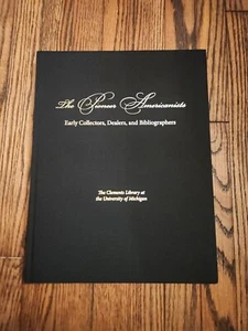 The Pioneer Americanists: Early Collectors, Dealers, and Bibliographers SIGNED - Picture 1 of 24