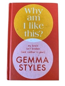 Why Am I Like This?: My Brain Isn't Broken (and Neither Is Yours) - Gemma Styles - Picture 1 of 1