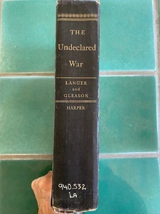 The UNDECLARED WAR 1940-1941 Langer & Gleason 1953 1st Harper & Bros HC ex-lib - Imagen 1 de 12
