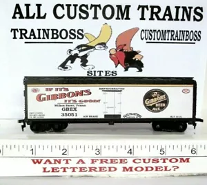 HO SCALE CUSTOM LETTERED GIBBONS BEER WILKS BARRE PA REFER ALSO AVAIL IN O B7 - Picture 1 of 15