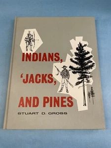 Indians 'Jacks and Pines by Stuart D Gross 1962 Hardcover Book Saginaw Michigan - Bild 1 von 6