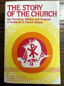 The Story of the Church: Her Founding, Mission and Progress: A Textbook : VG - Picture 1 of 2