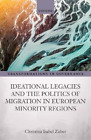 Christina Isabe Ideational Legacies And The Politics Of Migration In  (Hardback)