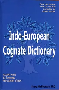 Indo-European Cognate Dictionary by Fiona McPherson SC 2018 Wayz Press - Foto 1 di 2