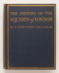 THE HISTORY OF THE SQUARES OF LONDON - E. Beresford Chancellor - Lippincott 1907 - Picture 1 of 10