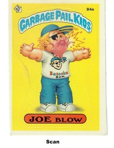  "JOE BLOW"  (#84a)  Topps Garbage Pail Kids Sticker Card  #R578