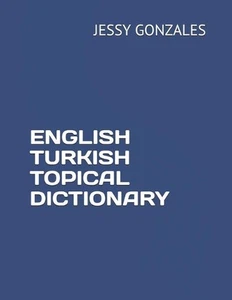 English Turkish Topical Dictionary by Jessy Gonzales Paperback Book - Picture 1 of 1