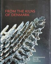 From the Kilns of Denmark : Contemporary Danish Ceramics / Kaplan & Barkan 2002