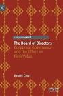 The Board of Directors: Corporate Governance and the Effect on Firm Value by Ett
