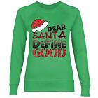 Dear Santa Define Good Weihnachten Weihnachtsspruch Damen Sweatshirt