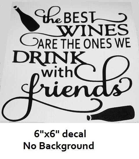 HOLIDAYDECALS4U Best Wine with friends decal sticker for DIY 8" glass block or tile