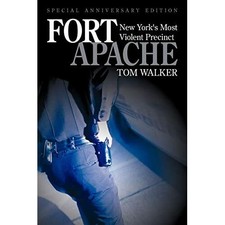 Fort Apache: New York's Most Violent Precinct - Paperback NEW Walker, Tom 19 Feb