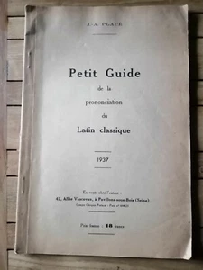 Petit guide de la prononciation du LATIN CLASSIQUE par J.-A. Placé 1937 - Picture 1 of 5