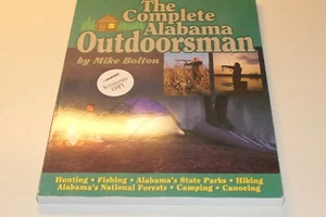 The Complete Alabama Outdoorsman Signed By the Author Mike Bolton Paperback - Foto 1 di 4