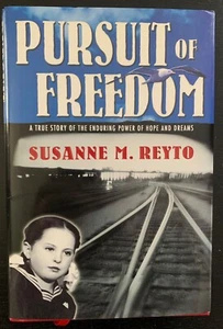 PURSUIT OF FREEDOM = SUSANNE M. REYTO - 1ST ED - INSCRIBED - 2004 - DJ UNCLIPPED - Picture 1 of 15