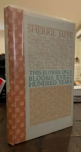 Sherril Jaffe THIS FLOWER ONLY BLOOMS EVERY 100 YEARS Signed LTD Edition 1979 - Picture 1 of 3