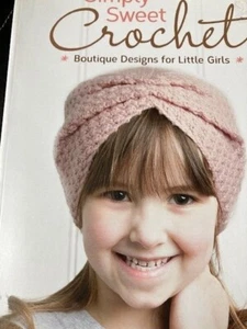 Simply Sweet Crochet Boutique Designs for Little Girls by Cony Larsen. Like new - Bild 1 von 7