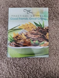Company's Coming Practical Gourmet Good Friends, Great Grilling - Foto 1 di 2