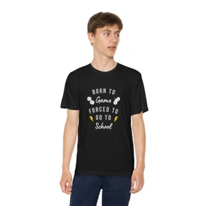 Born to game forced to go to school youth competitor tee - Picture 1 of 77