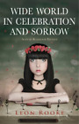 Leon Rooke Wide World in Celebration and Sorrow (Paperback)