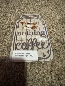 Nothing goes better with coffee than more coffee wooden sign - Picture 1 of 2