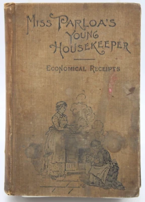 Miss Parloa's Young Housekeeper 1893 Historical Recipes ANTIQUE BOOK First Ed HC - Image 1 of 4