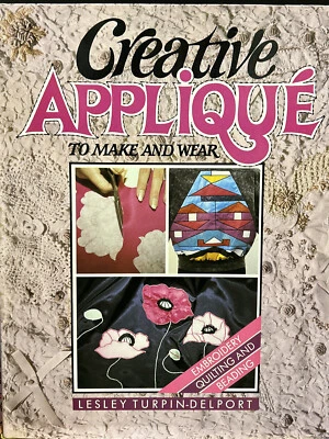 Creative Applique to Make and Wear by Lesley Turpin-Delport (Hardback, 1992) - Image 1 of 4