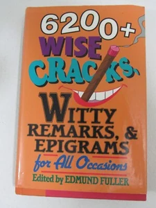 6200+ Wisecracks, Witty Remarks and Epigrams for All Occasions by E. Fuller 1993 - Picture 1 of 4