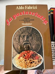 ALDO FABRIZI - LA PASTASCIUTTA - MONDADORI - 1971 4^ED - Foto 1 di 1