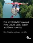 Risk And Safety Management In The Leisure Events Tourism And Sports Industries