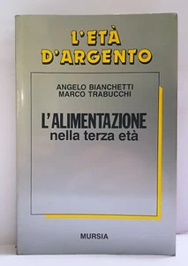 95103 L'età d'argento - L'alimentazione nella terza età - Mursia 1990 (I ediz) - Foto 1 di 5