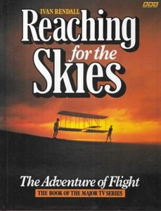 IVAN RENDALL Reaching for the Skies: The Adventure of Flight 1988 HC Book - Foto 1 di 1